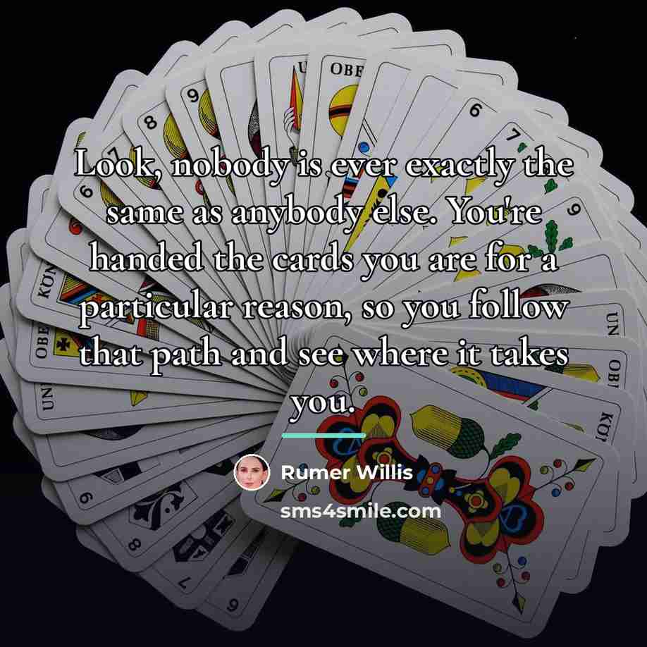 “Look, nobody is ever exactly the same as anybody else.…” quote by Rumer Willis