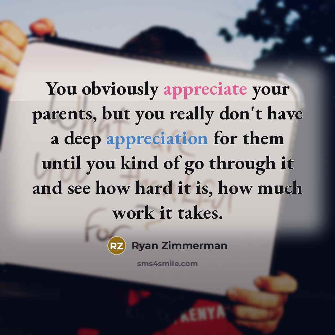 “You obviously appreciate your parents, but you really don't have…” quote by Ryan Zimmerman