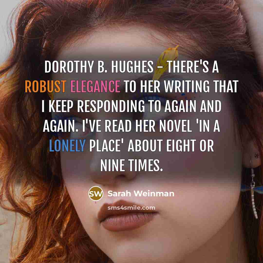 “Dorothy B. Hughes - there's a robust elegance to her…” quote by Sarah Weinman