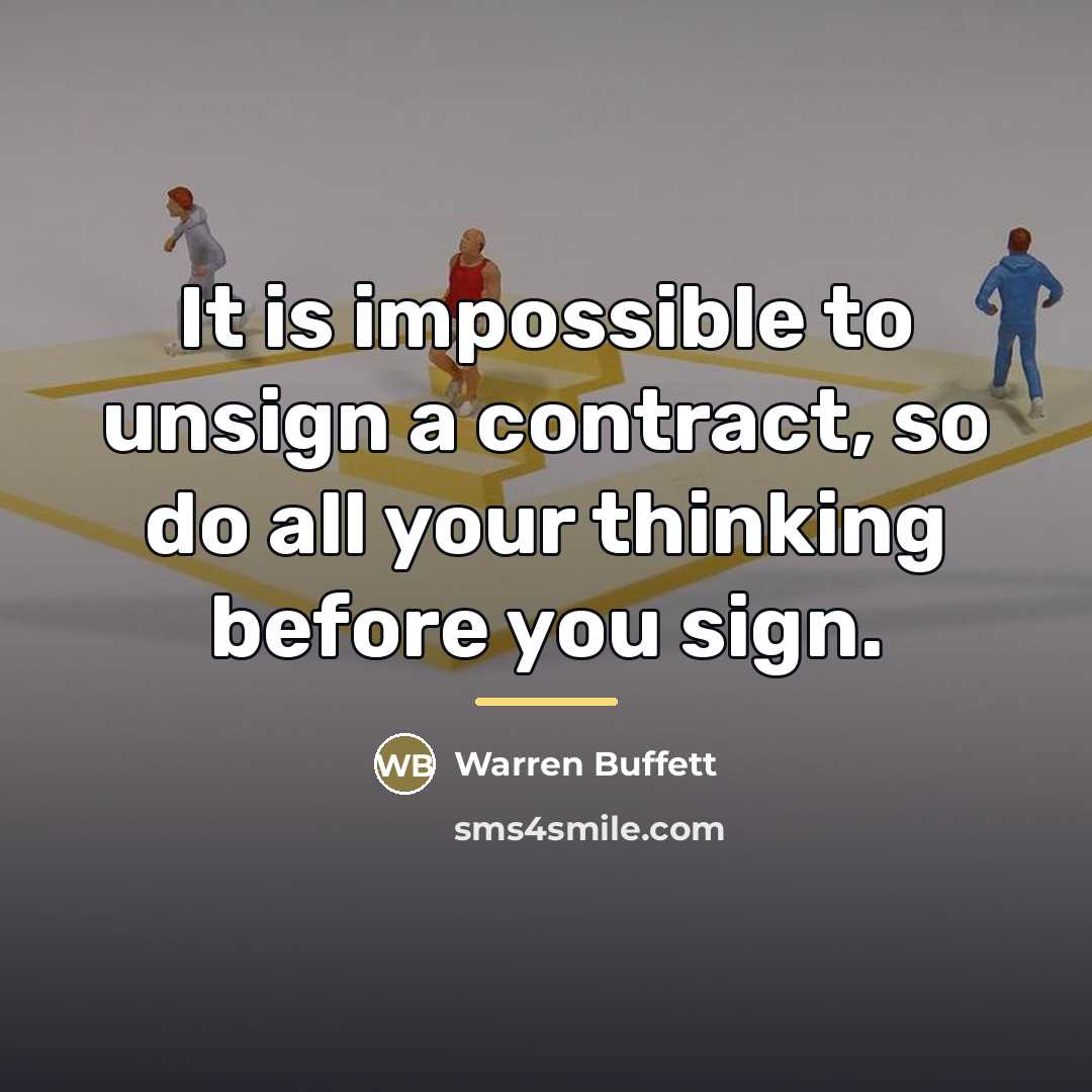 “It is impossible to unsign a contract, so do all…” quote by Warren Buffett