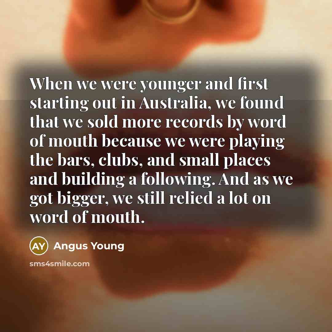 “When we were younger and first starting out in Australia,…” quote by Angus Young