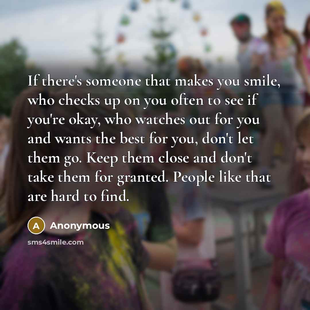 “If there's someone that makes you smile, who checks up…” quote by Anonymous