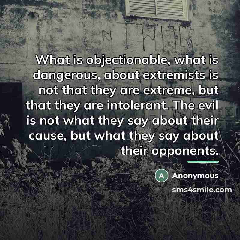 “What is objectionable, what is dangerous, about extremists is not…” quote by Anonymous