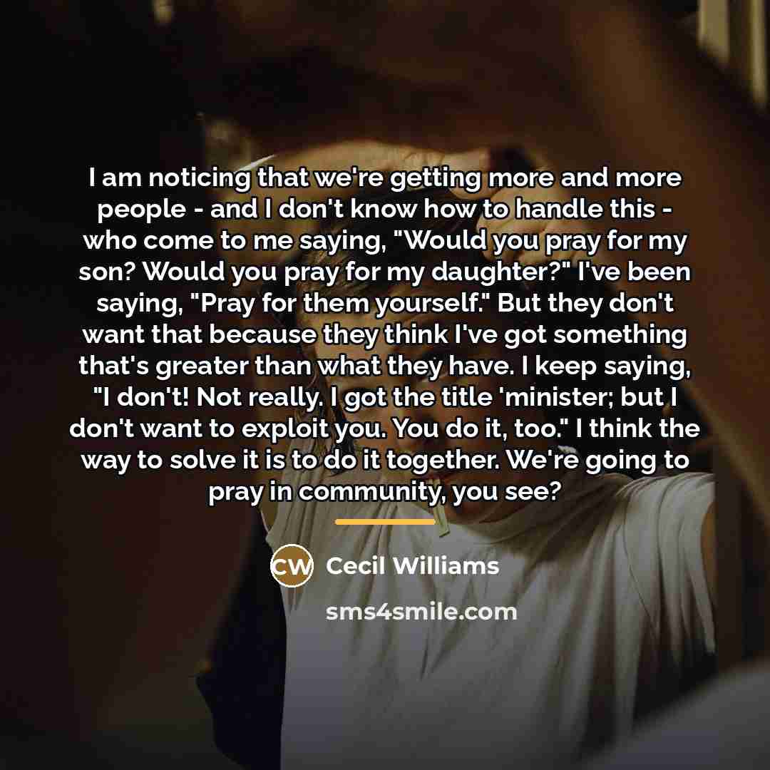 “I am noticing that we're getting more and more people…” quote by Cecil Williams
