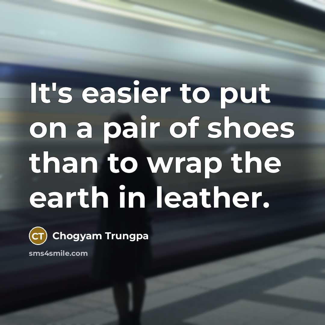 “It's easier to put on a pair of shoes than…” quote by Chogyam Trungpa