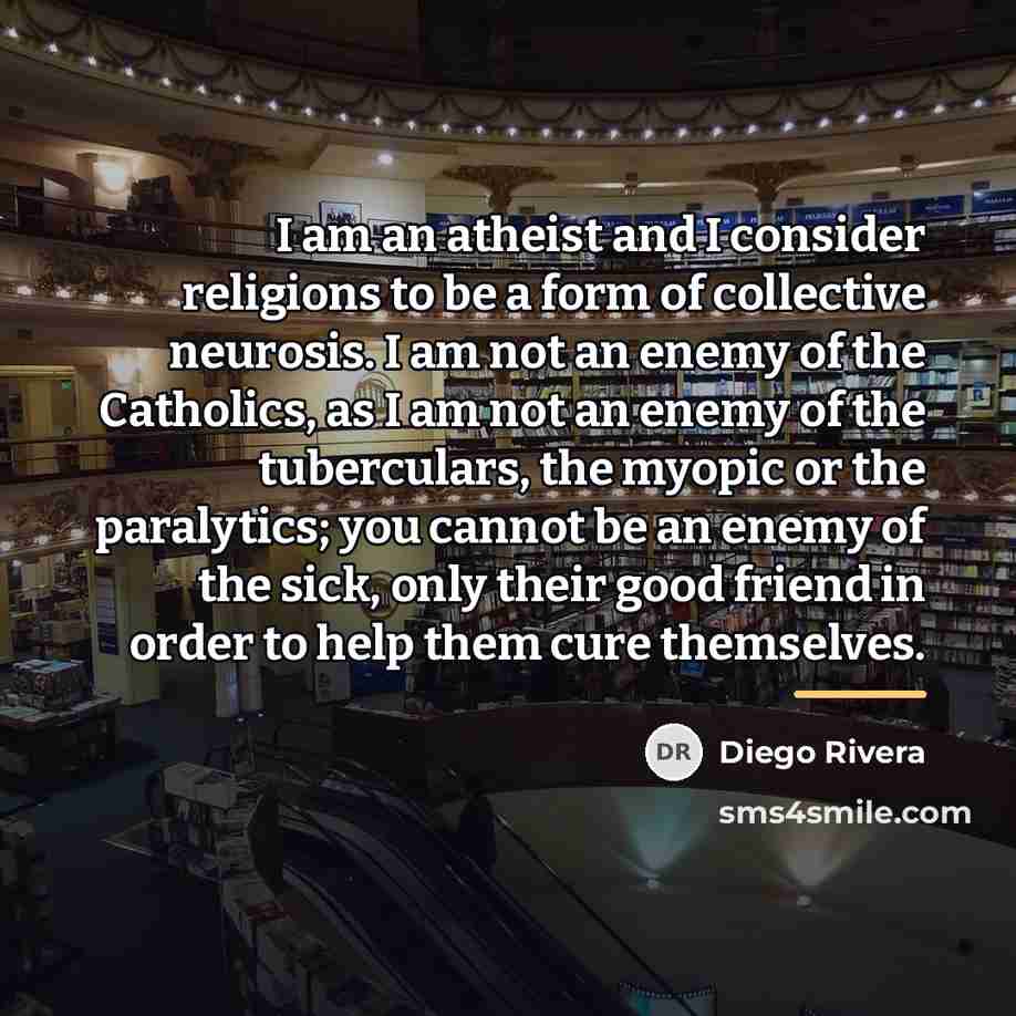 “I am an atheist and I consider religions to be…” quote by Diego Rivera