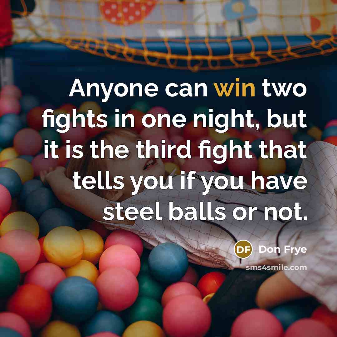 “Anyone can win two fights in one night, but it…” quote by Don Frye