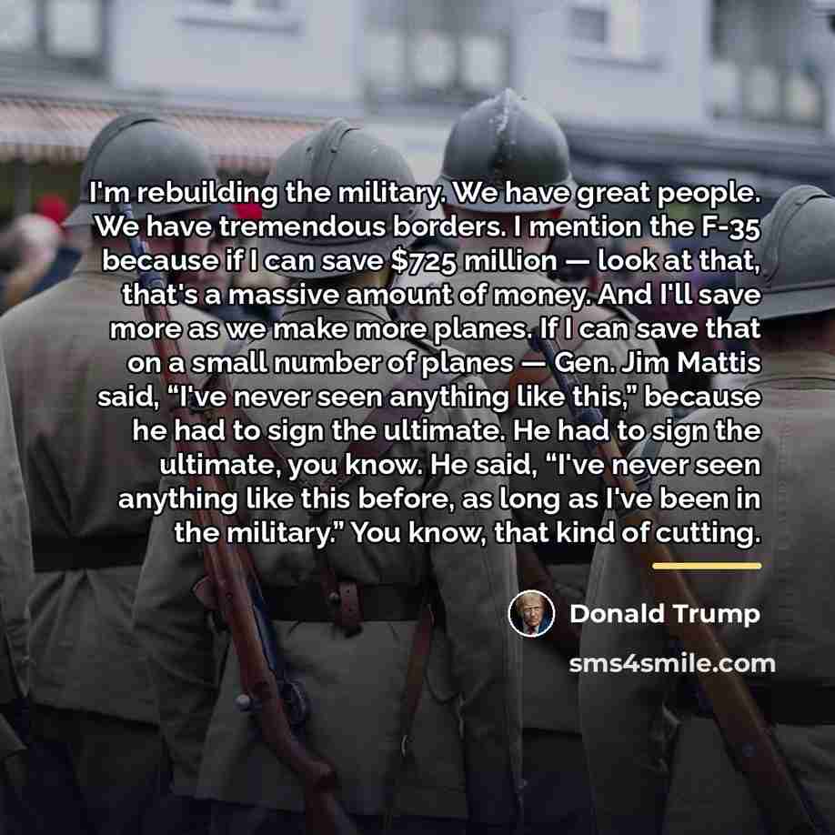 “I'm rebuilding the military. We have great people. We have…” quote by Donald Trump