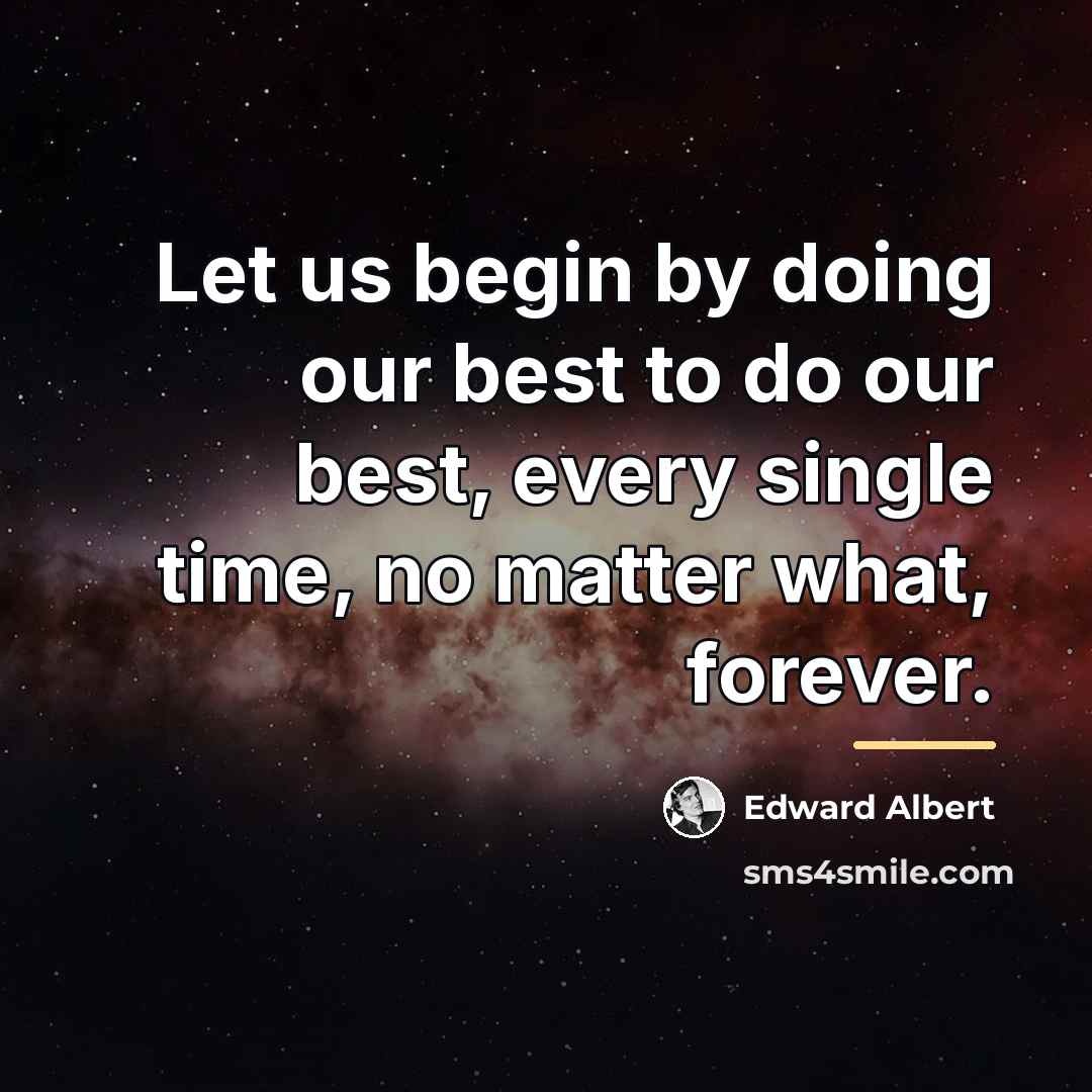 “Let us begin by doing our best to do our…” quote by Edward Albert