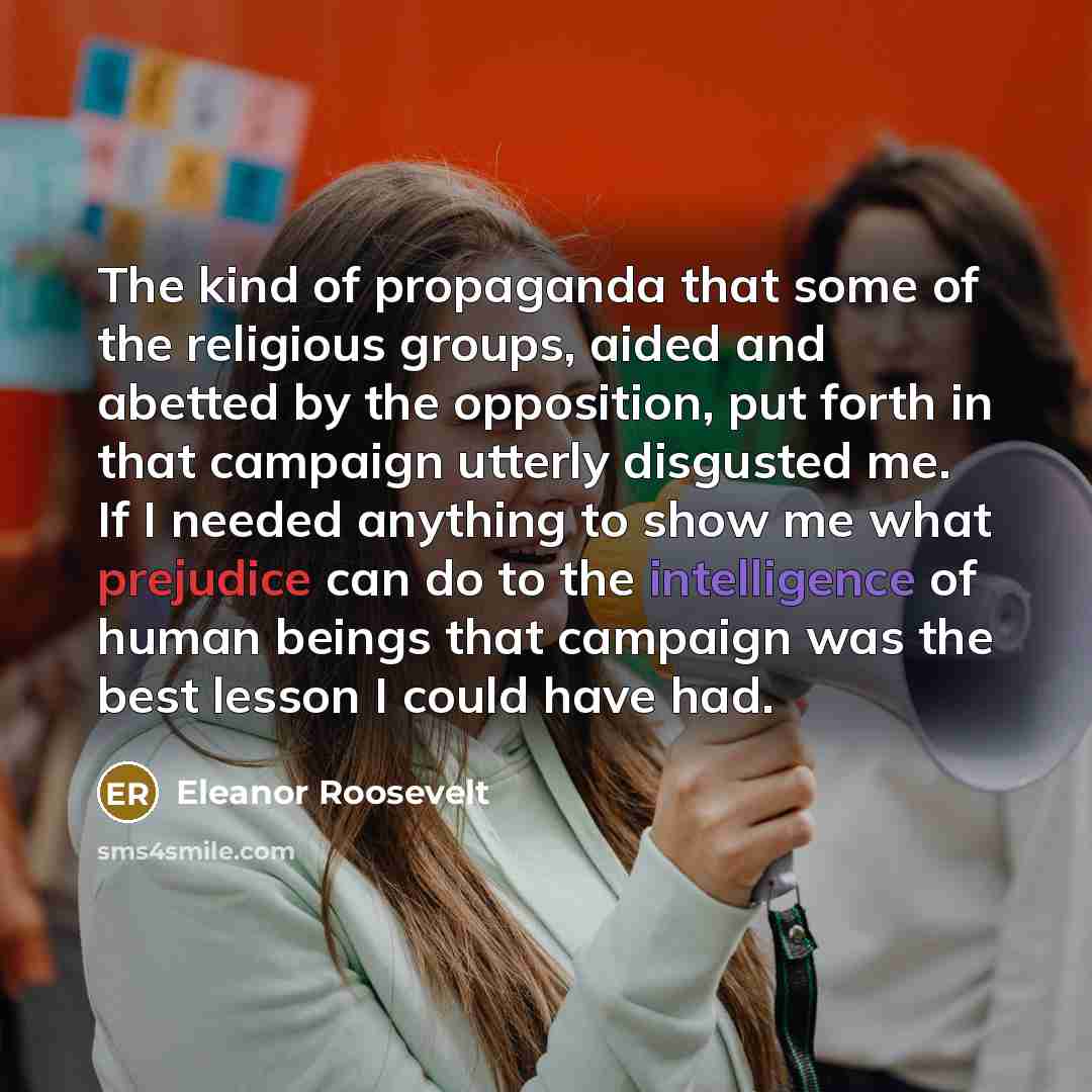 “The kind of propaganda that some of the religious groups,…” quote by Eleanor Roosevelt