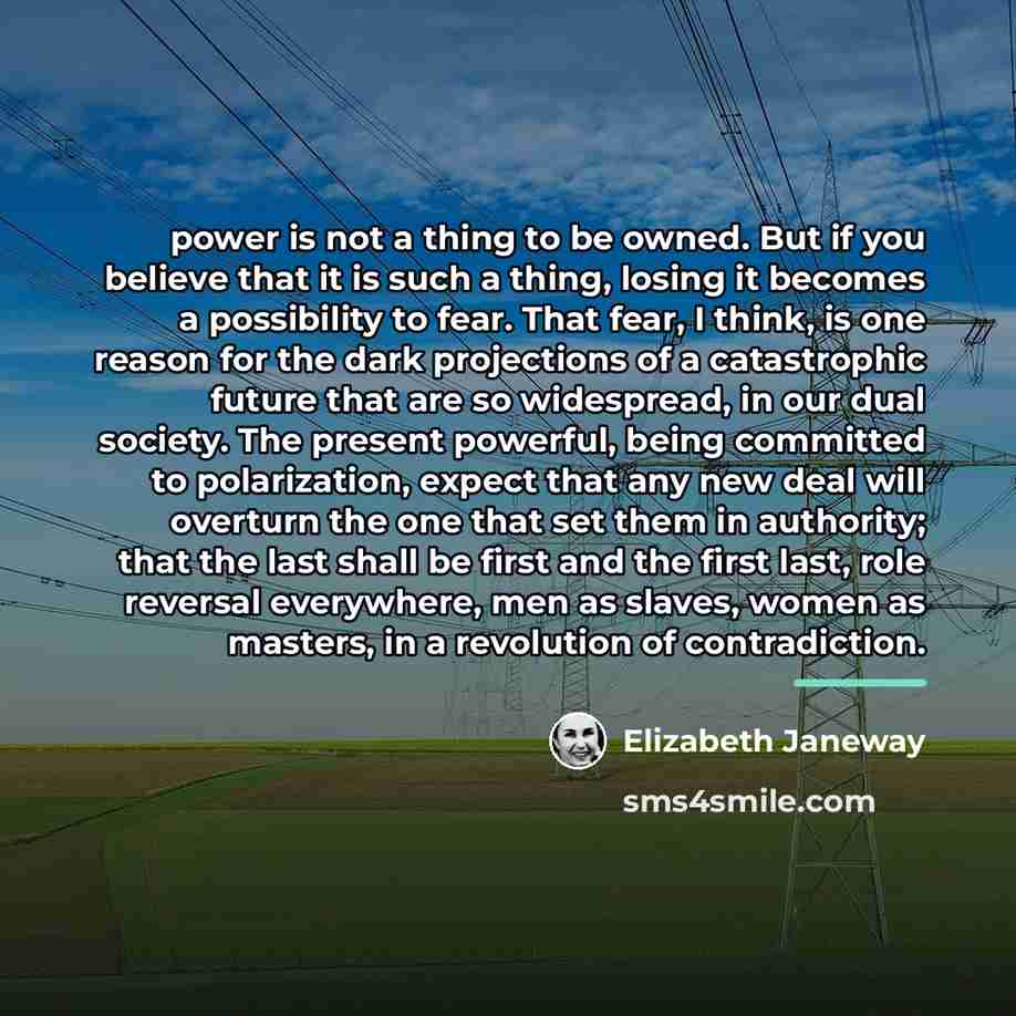 “power is not a thing to be owned. But if…” quote by Elizabeth Janeway