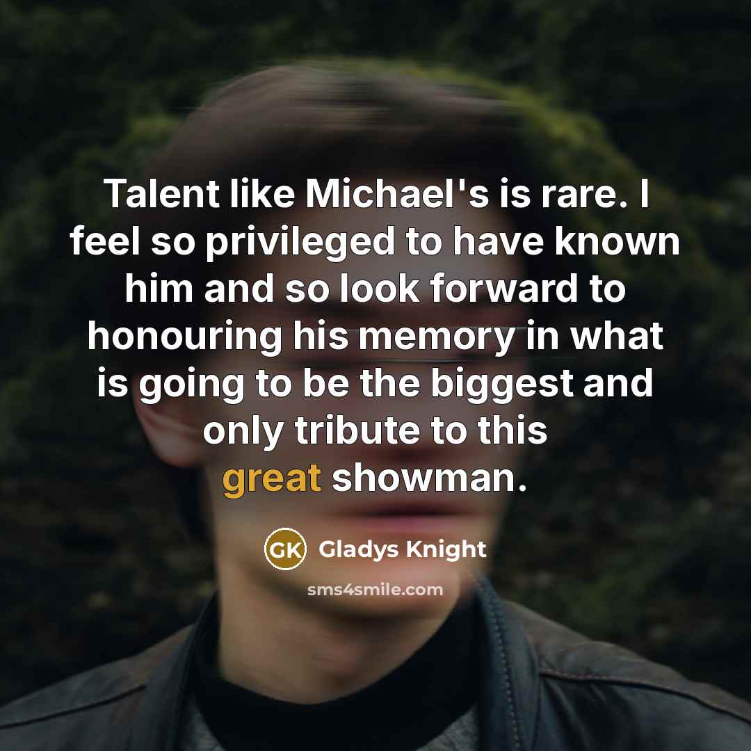 “Talent like Michael's is rare. I feel so privileged to…” quote by Gladys Knight