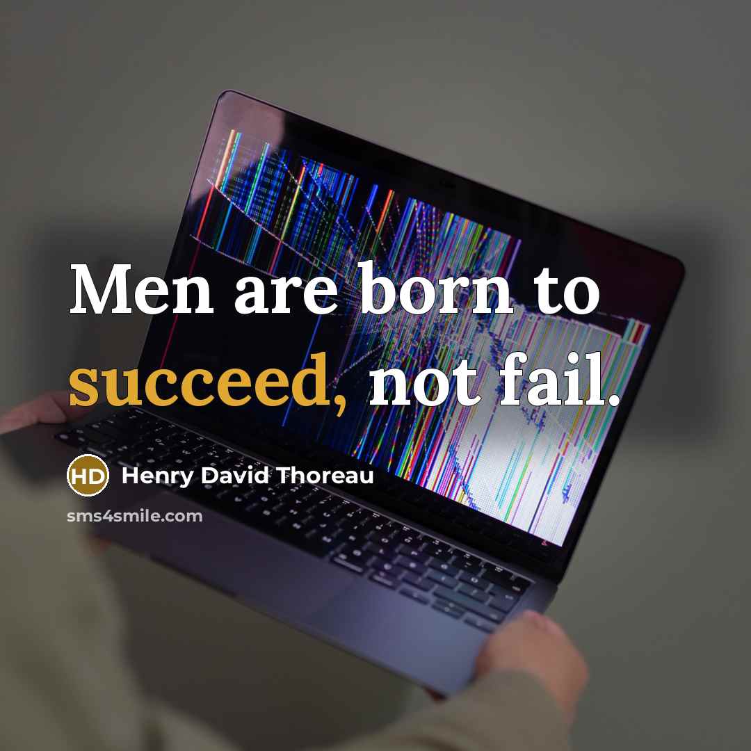 “Men are born to succeed, not fail.…” quote by Henry David Thoreau