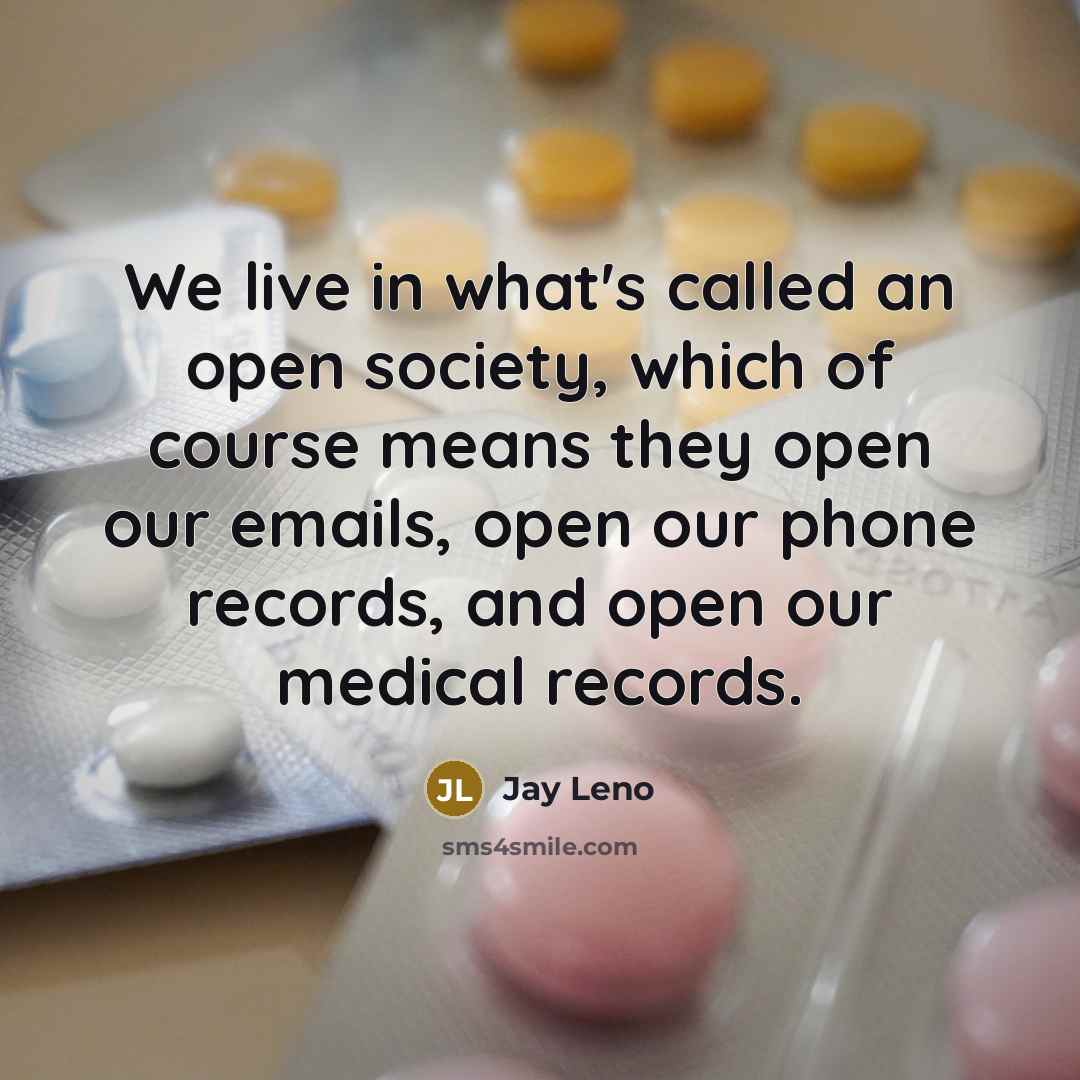 “We live in what's called an open society, which of…” quote by Jay Leno