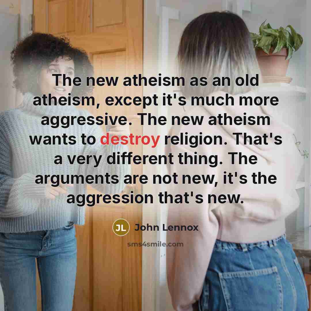 “The new atheism as an old atheism, except it's much…” quote by John Lennox