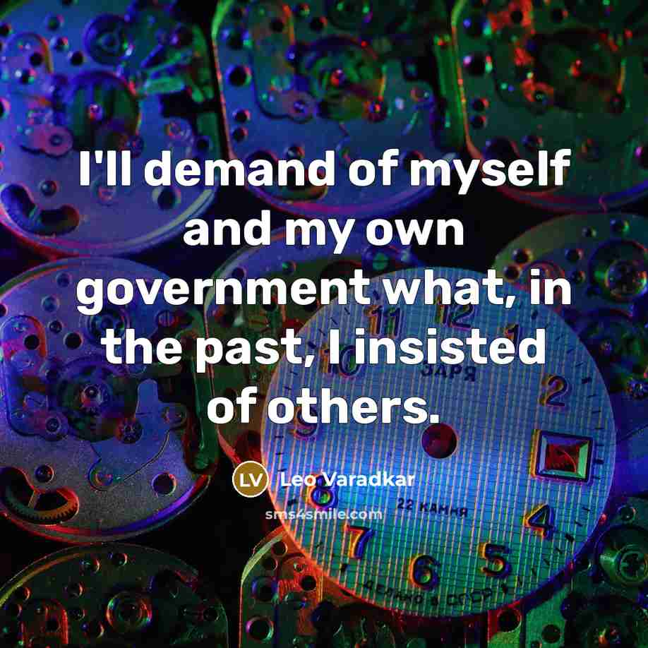 “I'll demand of myself and my own government what, in…” quote by Leo Varadkar