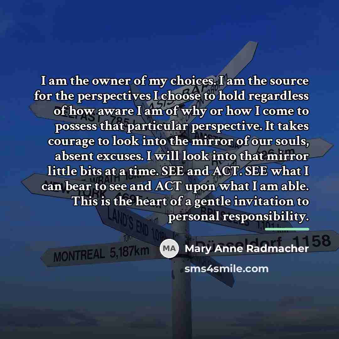 “I am the owner of my choices. I am the…” quote by Mary Anne Radmacher