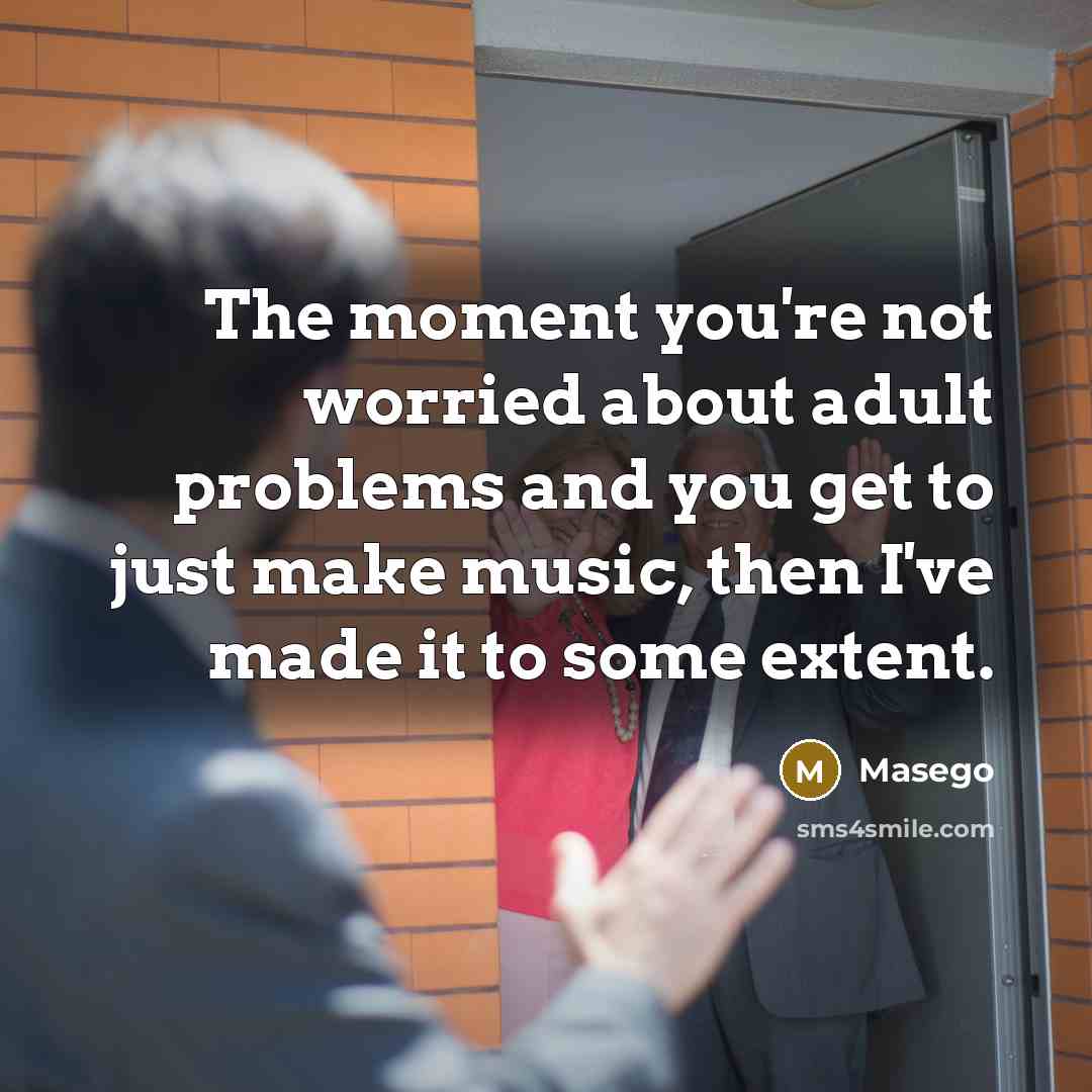 “The moment you're not worried about adult problems and you…” quote by Masego