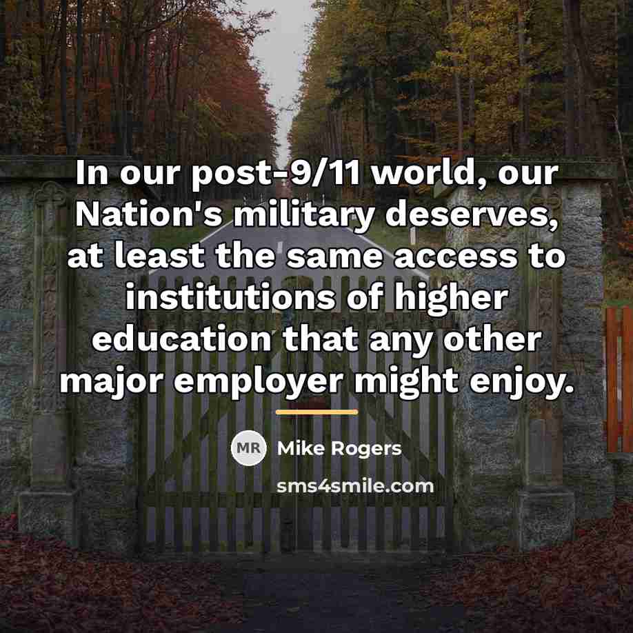 “In our post-9/11 world, our Nation's military deserves, at least…” quote by Mike Rogers
