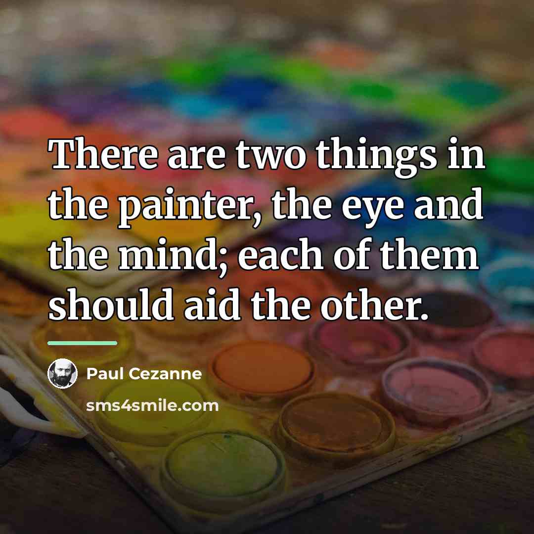 “There are two things in the painter, the eye and…” quote by Paul Cezanne