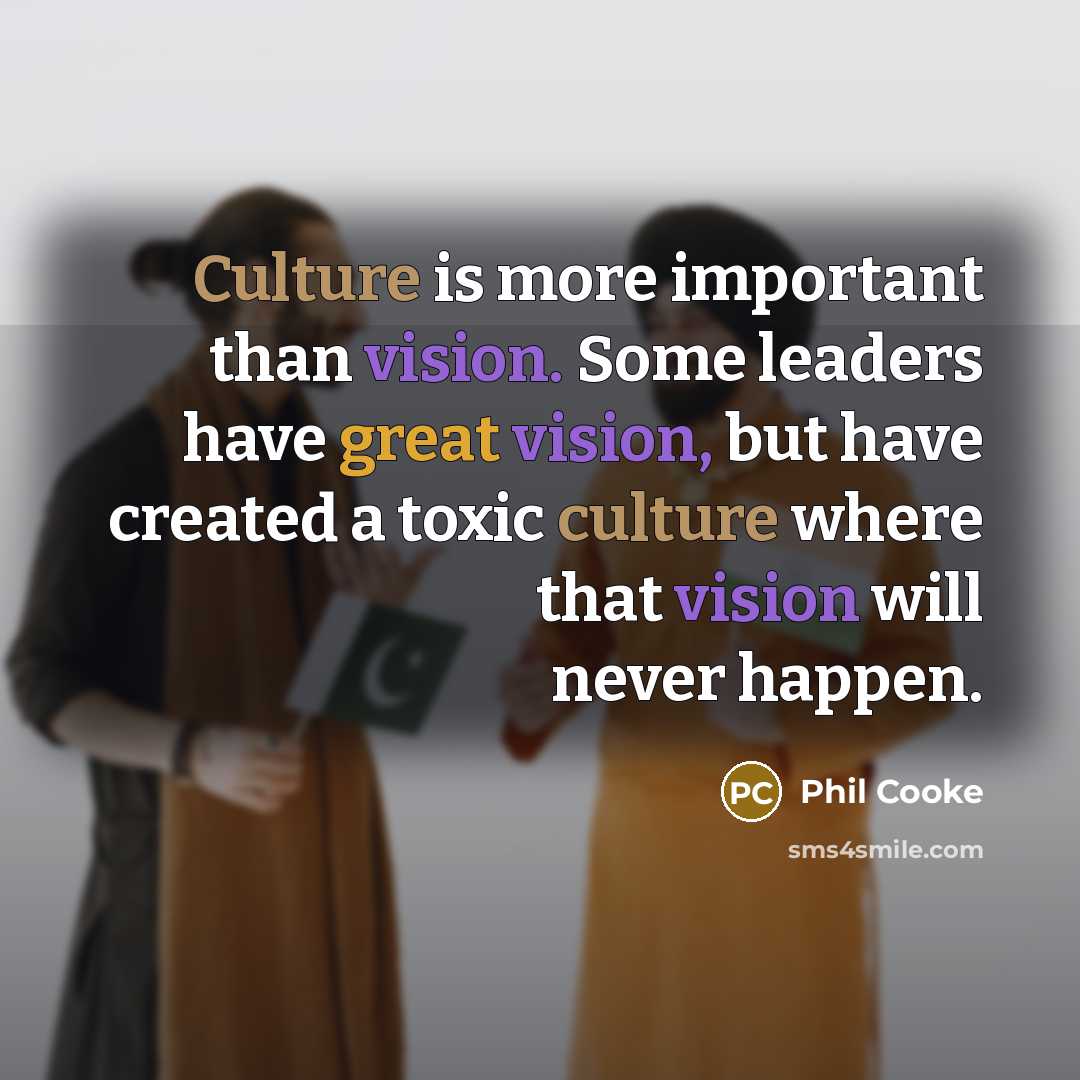 “Culture is more important than vision. Some leaders have great…” quote by Phil Cooke