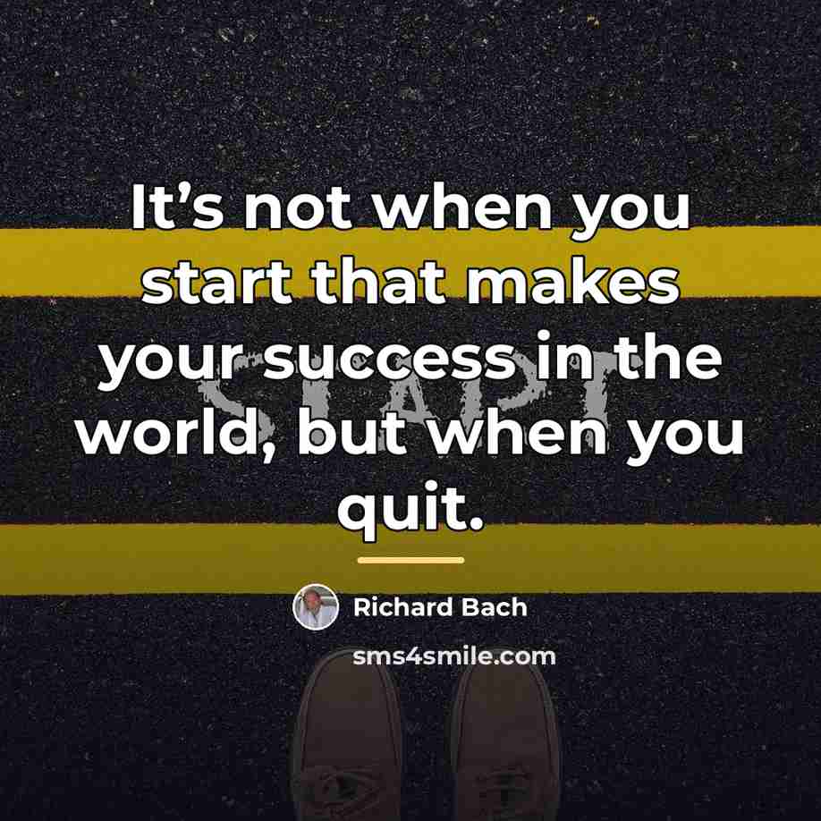 “It’s not when you start that makes your success in…” quote by Richard Bach