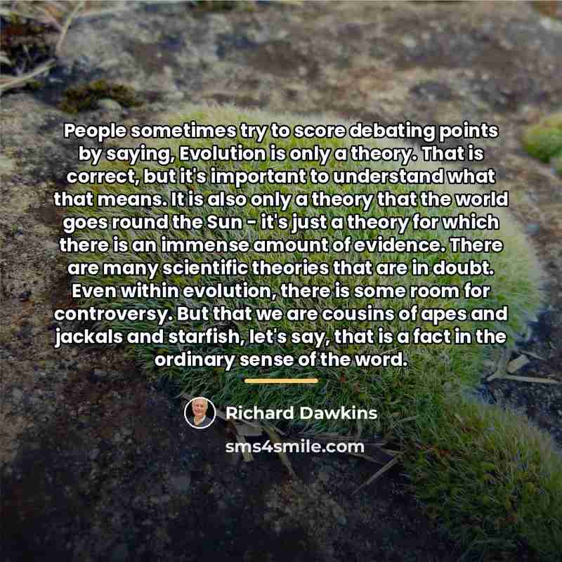 “People sometimes try to score debating points by saying, Evolution…” quote by Richard Dawkins