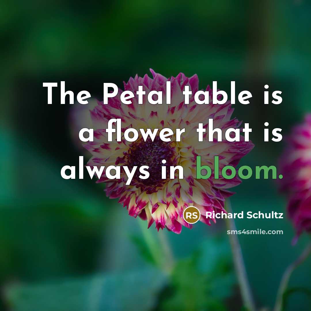 “The Petal table is a flower that is always in…” quote by Richard Schultz
