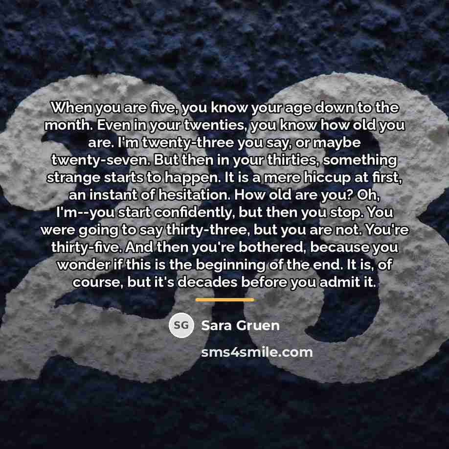 “When you are five, you know your age down to…” quote by Sara Gruen