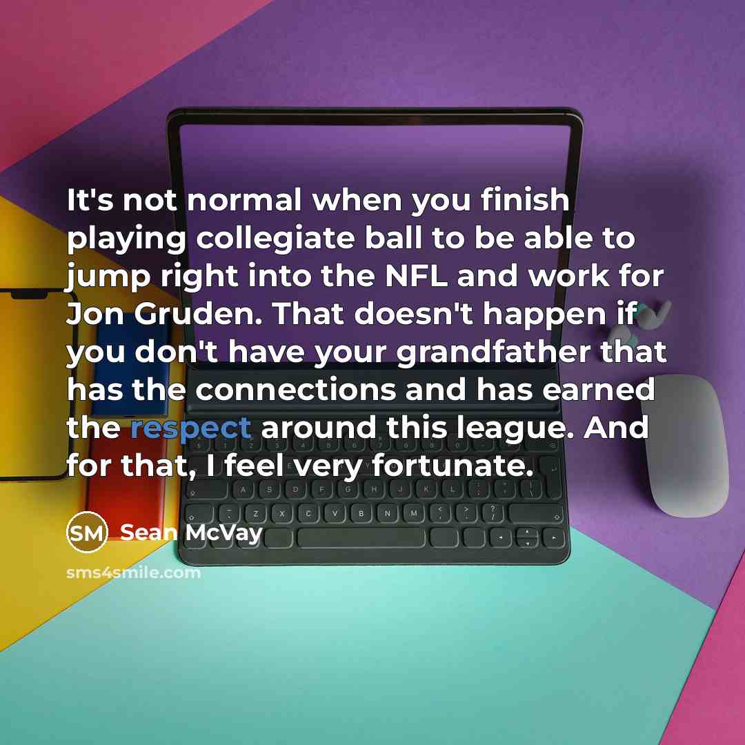 “It's not normal when you finish playing collegiate ball to…” quote by Sean McVay