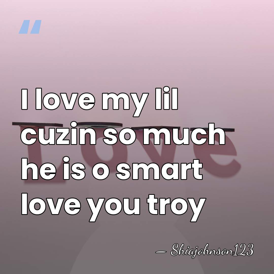 I love my lil cuzin so much he is o smart love&hellip; - Shiajohnson123
