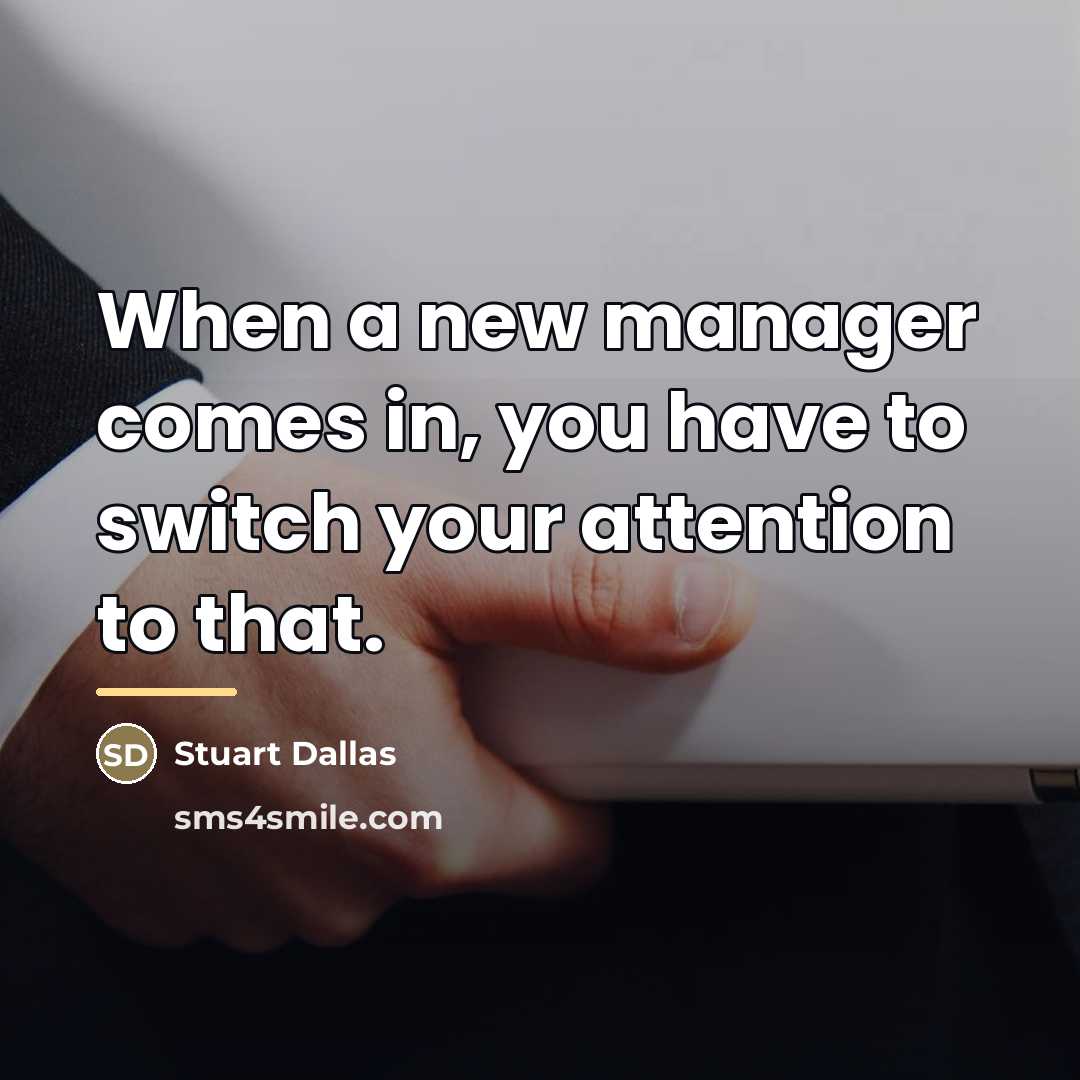 “When a new manager comes in, you have to switch…” quote by Stuart Dallas