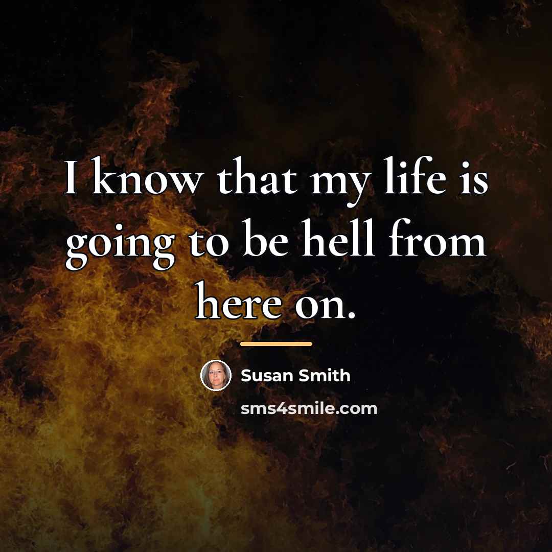 “I know that my life is going to be hell…” quote by Susan Smith