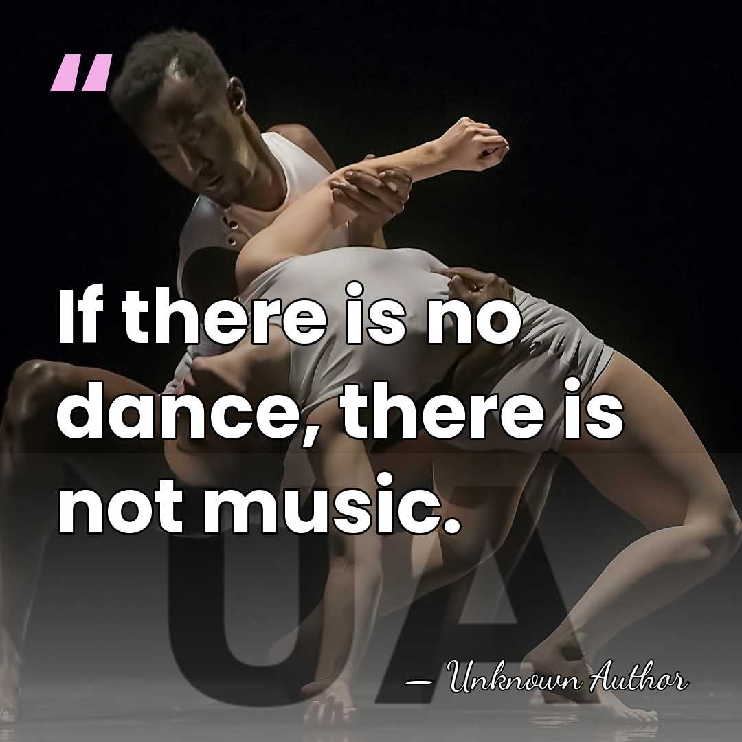 If there is no dance, there is not music. - Tito Puente