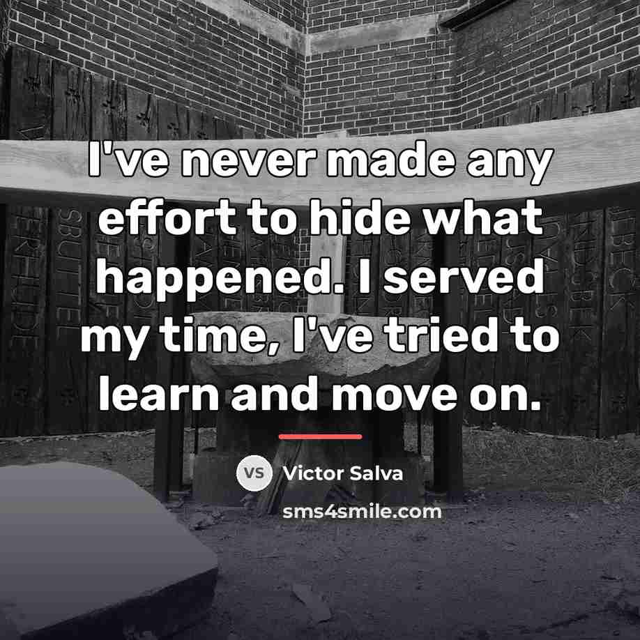 “I've never made any effort to hide what happened. I…” quote by Victor Salva