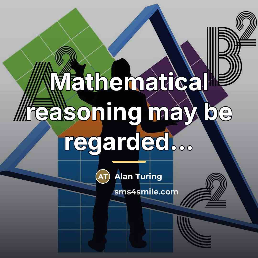 “Mathematical reasoning may be regarded...…” quote by Alan Turing