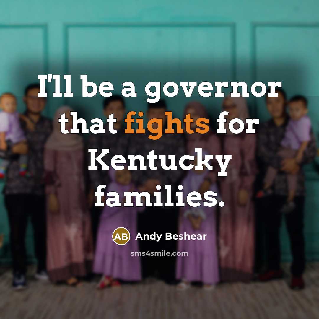 “I'll be a governor that fights for Kentucky families.…” quote by Andy Beshear