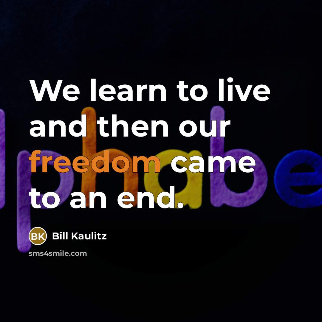“We learn to live and then our freedom came to…” quote by Bill Kaulitz