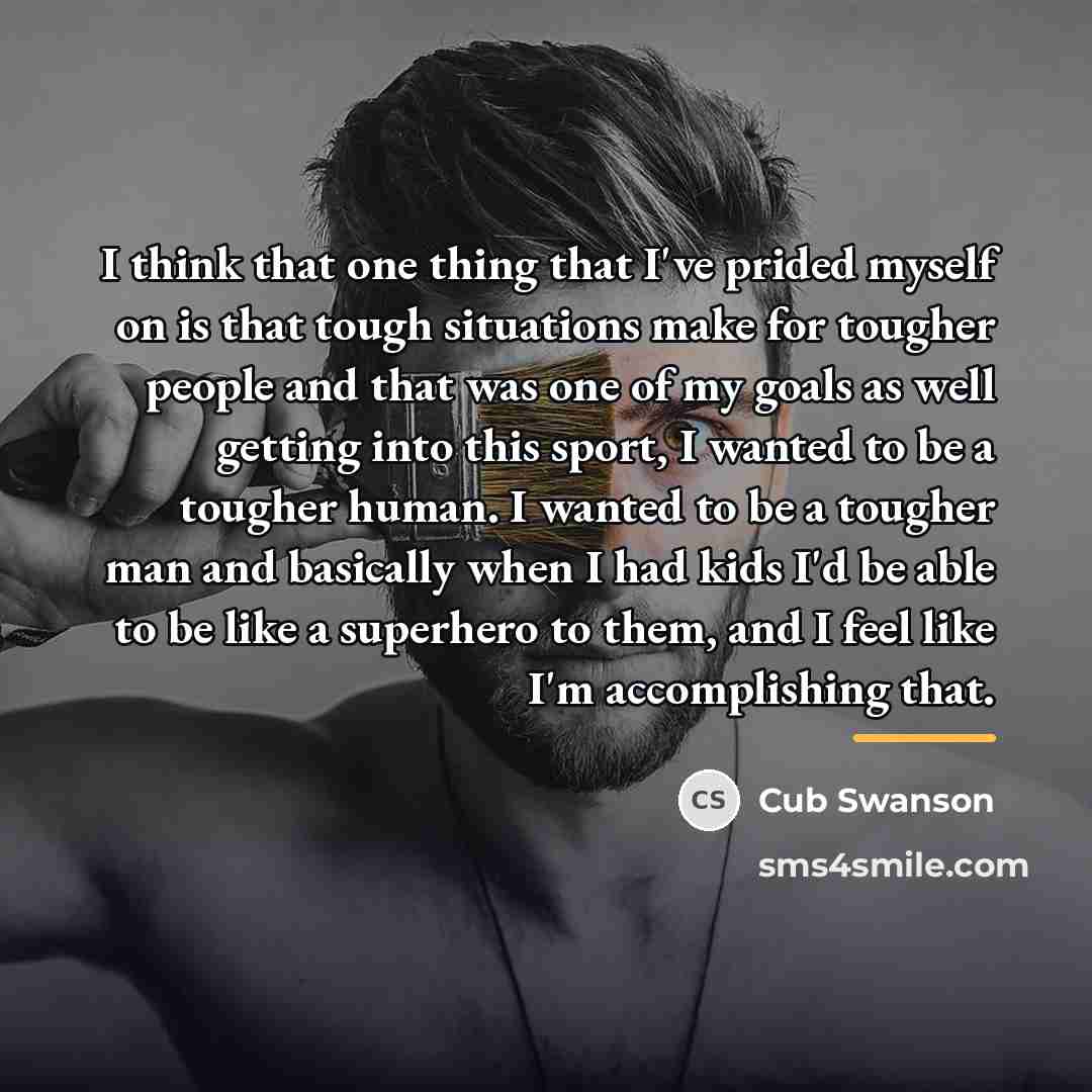 “I think that one thing that I've prided myself on…” quote by Cub Swanson