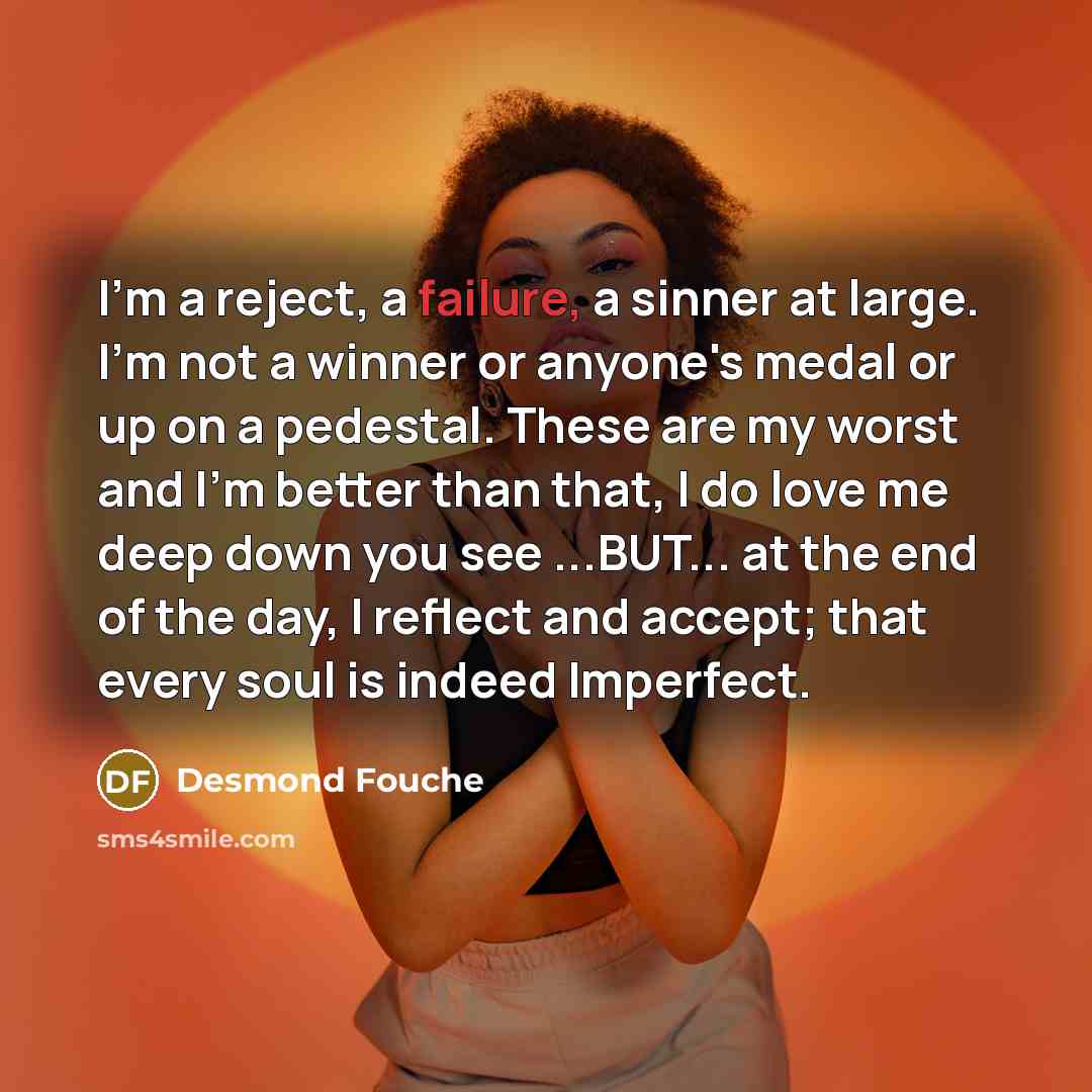 “I'm a reject, a failure, a sinner at large. I'm…” quote by Desmond Fouche