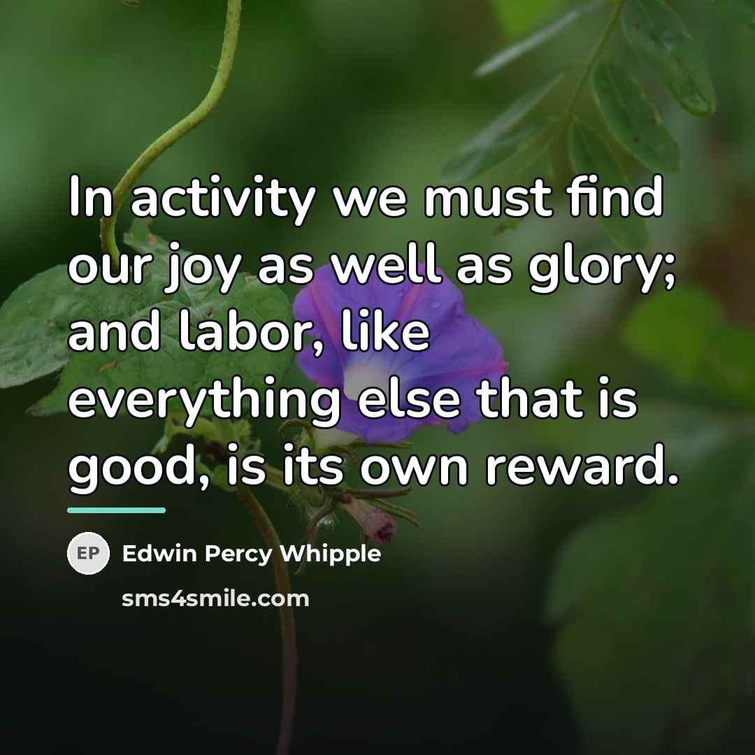 “In activity we must find our joy as well as…” quote by Edwin Percy Whipple