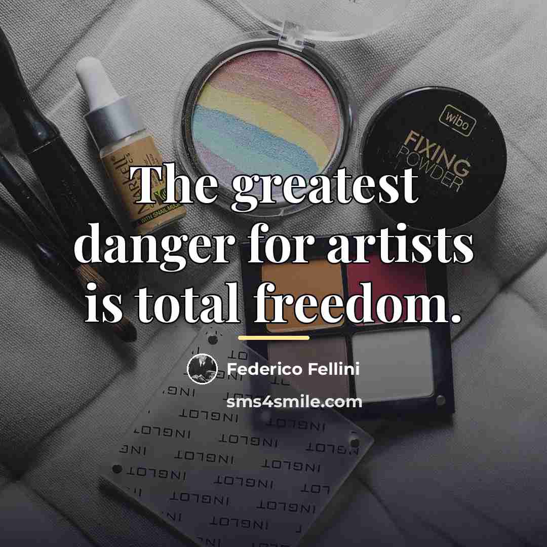 “The greatest danger for artists is total freedom.…” quote by Federico Fellini