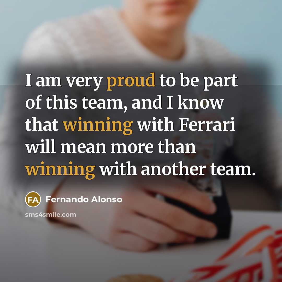 “I am very proud to be part of this team,…” quote by Fernando Alonso