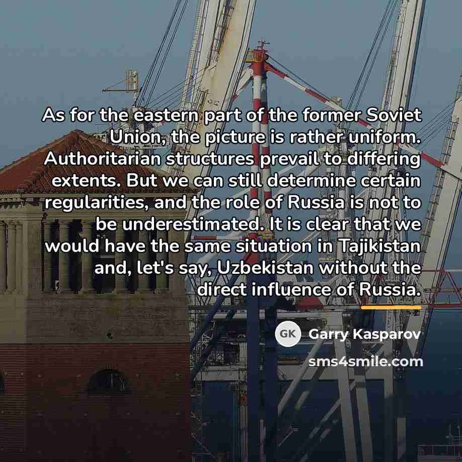 “As for the eastern part of the former Soviet Union,…” quote by Garry Kasparov