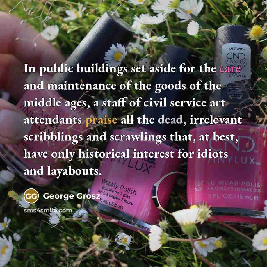 “In public buildings set aside for the care and maintenance…” quote by George Grosz