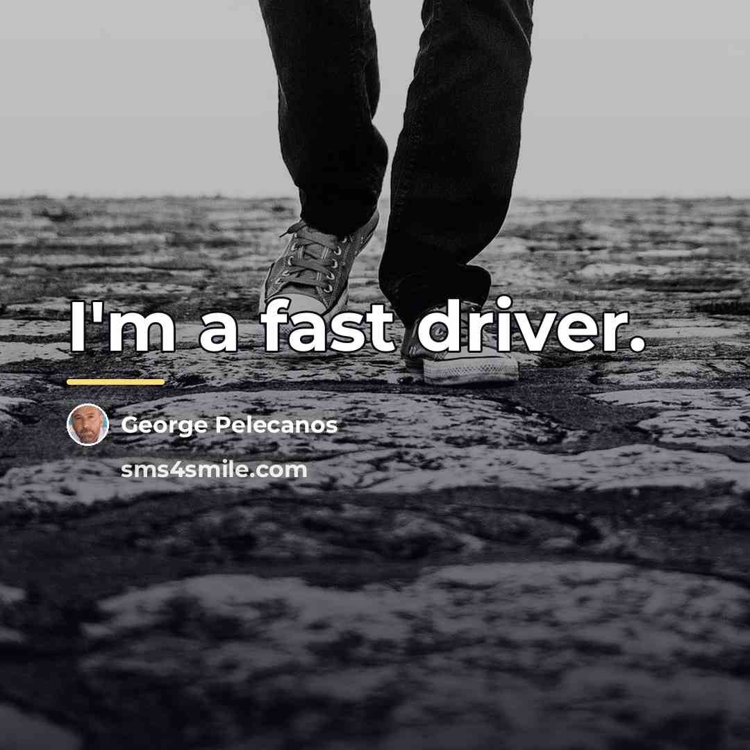 “I'm a fast driver.…” quote by George Pelecanos
