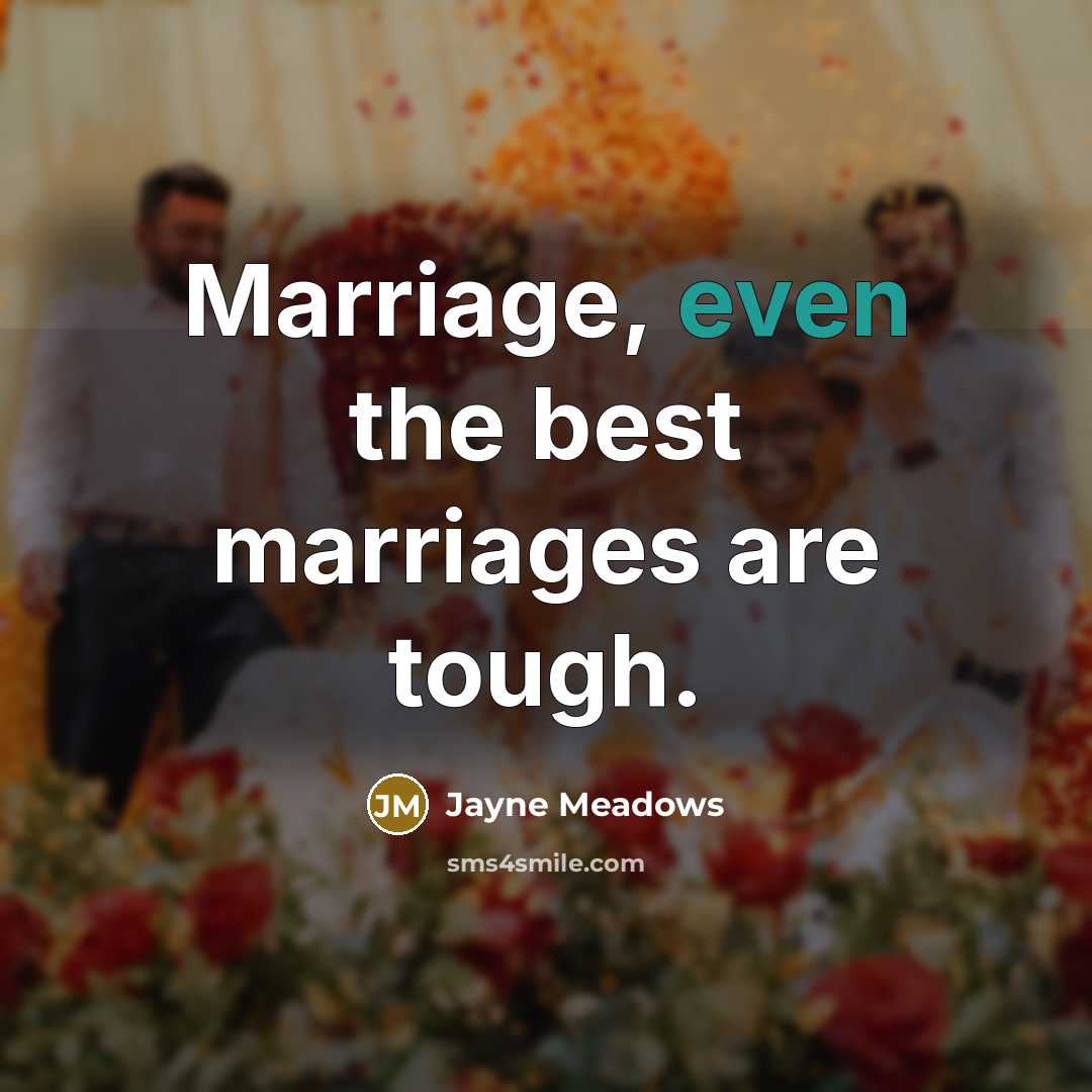 “Marriage, even the best marriages are tough.…” quote by Jayne Meadows