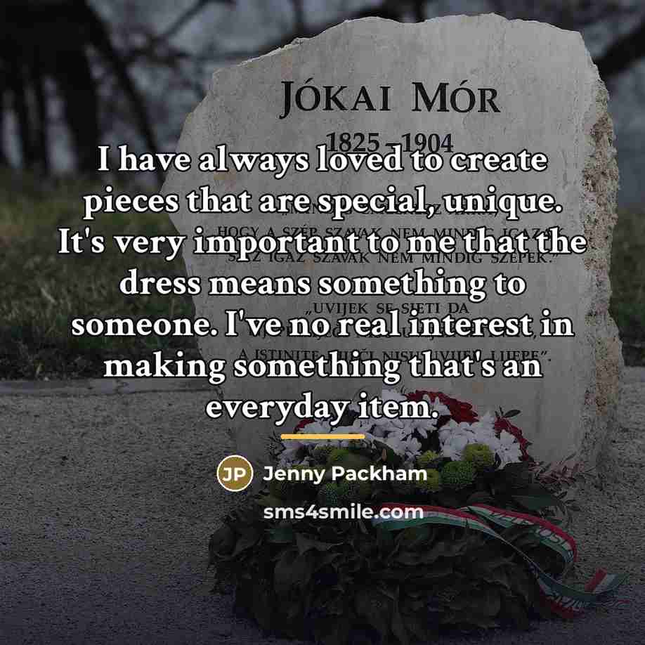 “I have always loved to create pieces that are special,…” quote by Jenny Packham