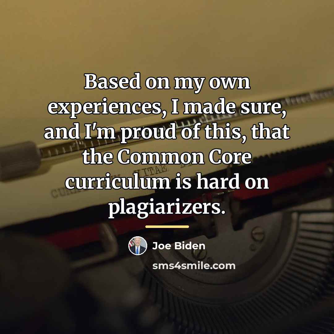 “Based on my own experiences, I made sure, and I'm…” quote by Joe Biden