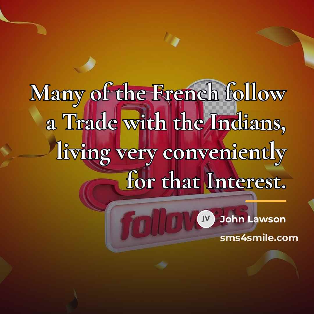 “Many of the French follow a Trade with the Indians,…” quote by John Lawson